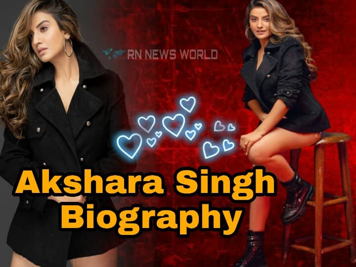 Akshara Singh Biography Wiki, Age, Family, Boyfriend, Husband, Career Net Worth & More