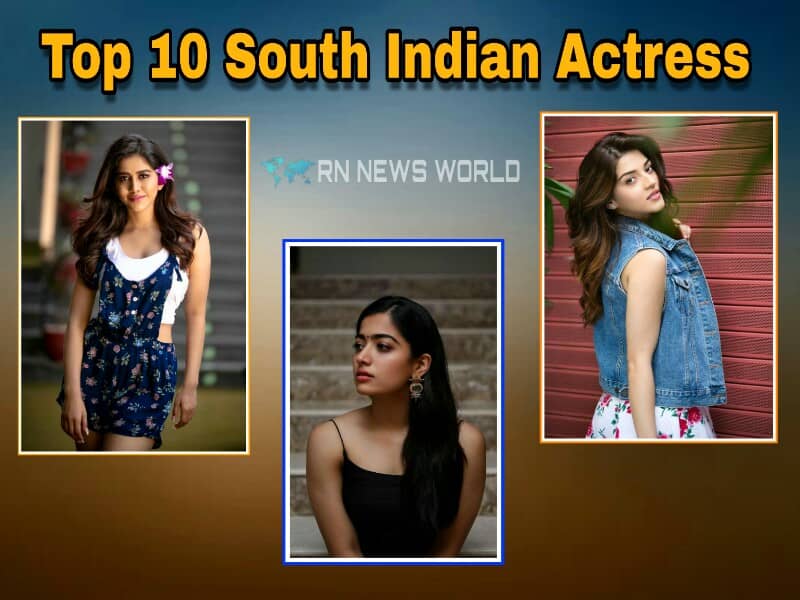 Top 10 Most Hot Beautiful South Indian Actresses in 2023