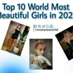 Top 10 World Most Beautiful Girls in 2022