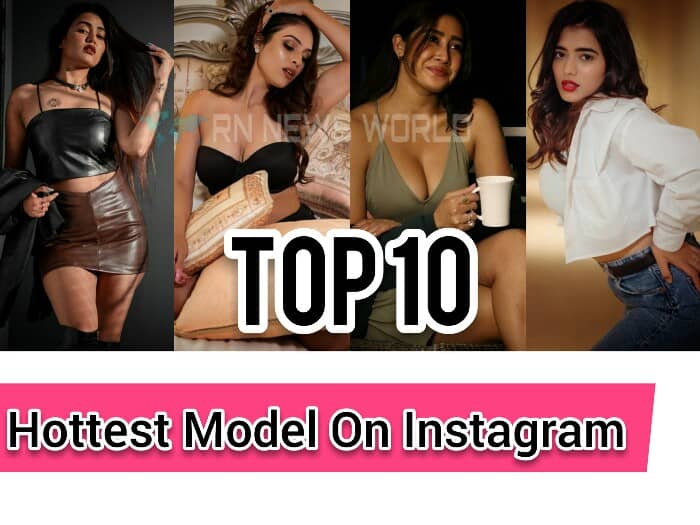 top 10 hottest models on instagram