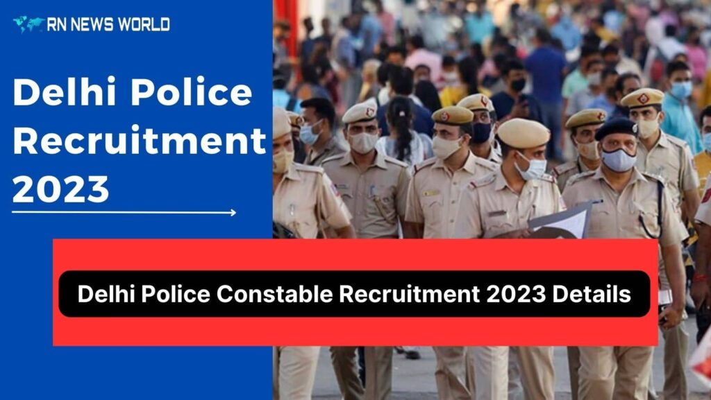 delhi police recruitment 2023 notification,delhi police constable new vacancy 2023