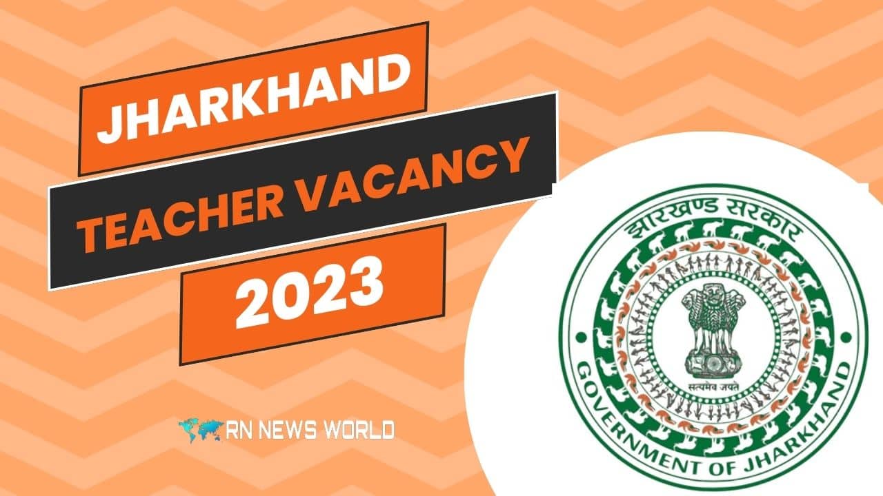 Jharkhand Teacher Vacancy 2023 Recruitment