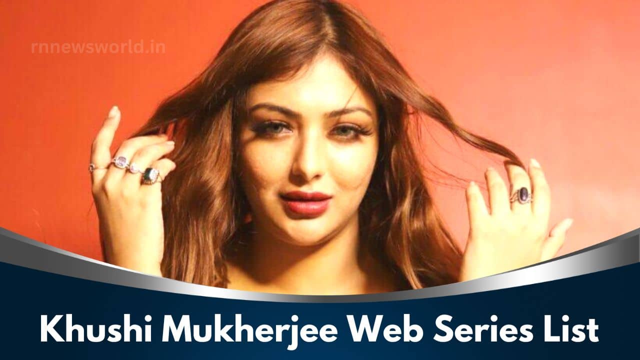 khushi mukherjee web series list