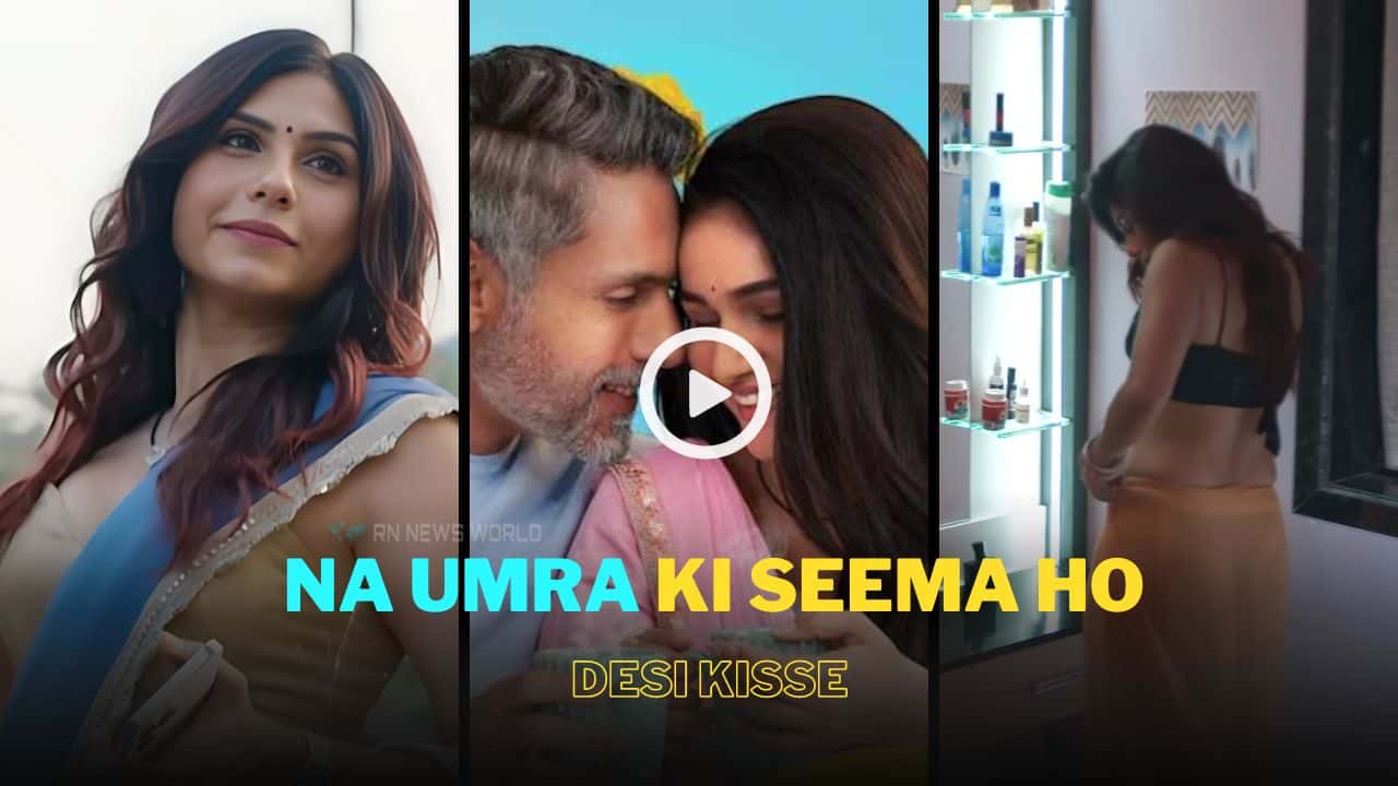 na umra ki seema ho desi kisse web series