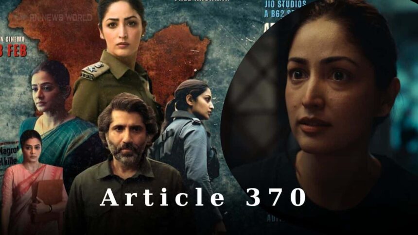 Article 370 Movie Cast OTT Release Date Trailer Poster Songs And More Article 370 Movie Cast OTT Release Date Trailer Poster Songs And More