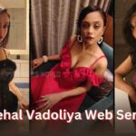 nehal vadoliya web series